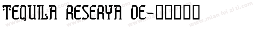 TEQUILA RESERYA OE字体转换